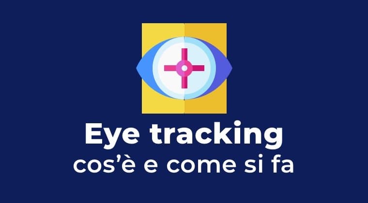 Eye tracking: cos'è e come funziona