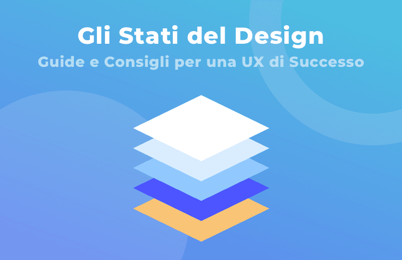 I 5 stati del design: regole e consigli per una UX di successo