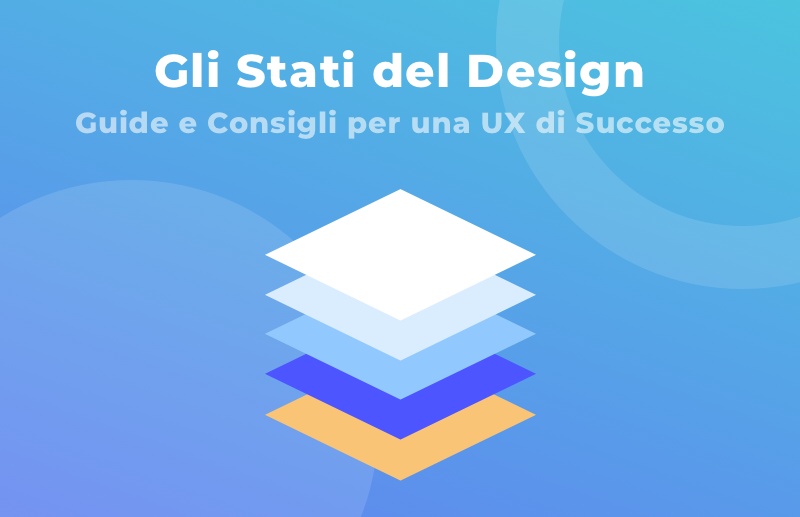 I 5 stati del design: regole e consigli per una UX di successo 24