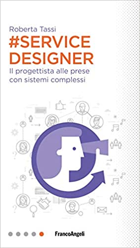 libri ux design #Service designer. Il progettista alle prese con sistemi complessi